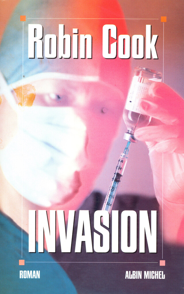 Invasion - Robin Cook - Albin Michel