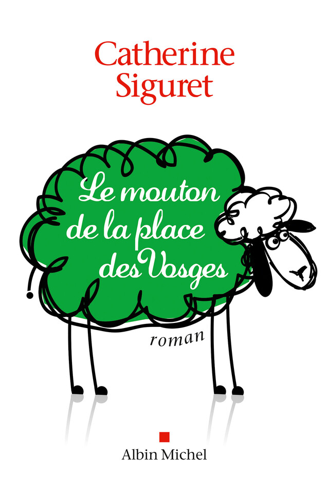 Le Mouton de la place des Vosges - Catherine Siguret - Albin Michel
