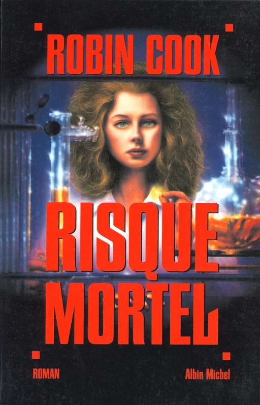 Risque mortel - Robin Cook - Albin Michel