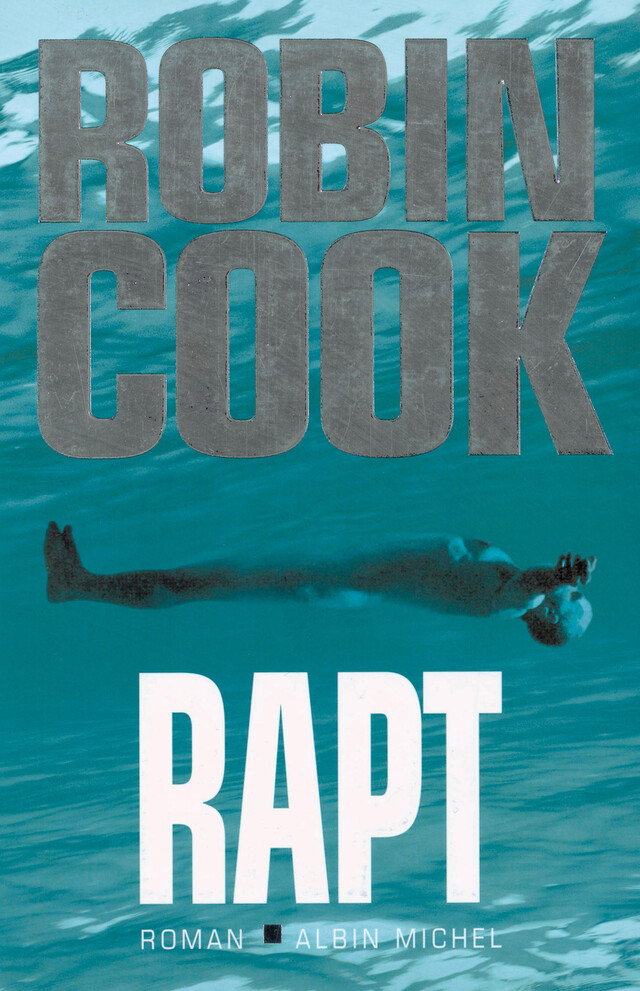 Rapt - Robin Cook - Albin Michel