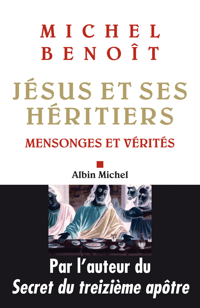 Jésus et ses héritiers - Michel Benoît - Albin Michel