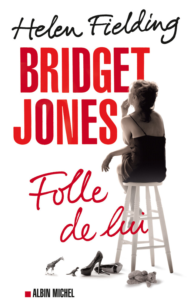 Bridget Jones : folle de lui - Helen Fielding - Albin Michel