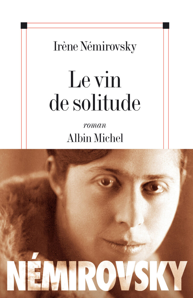 Le Vin de solitude - Irène Némirovsky - Albin Michel