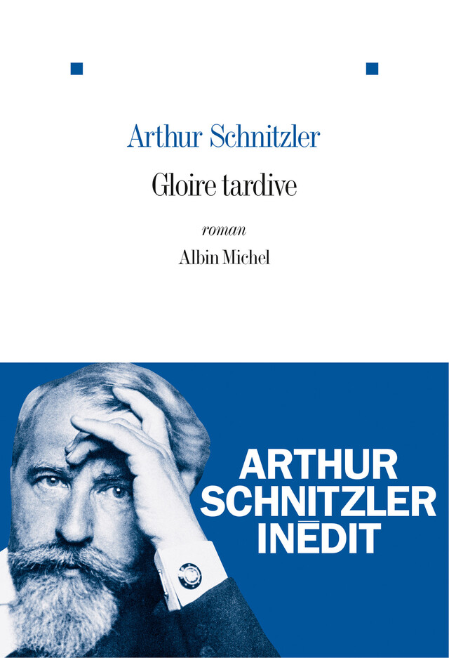 Gloire tardive - Arthur Schnitzler - Albin Michel