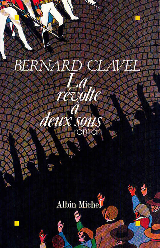La Révolte à deux sous - Bernard Clavel - Albin Michel