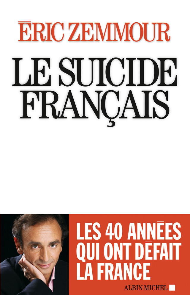 Le Suicide français - Eric Zemmour - Albin Michel