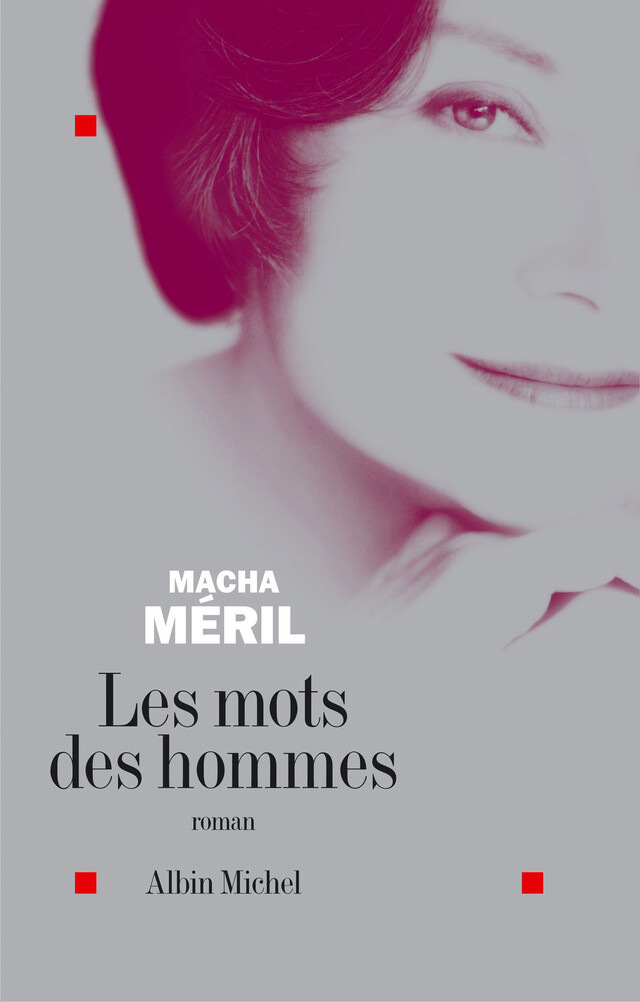 Les Mots des hommes - Macha Méril - Albin Michel