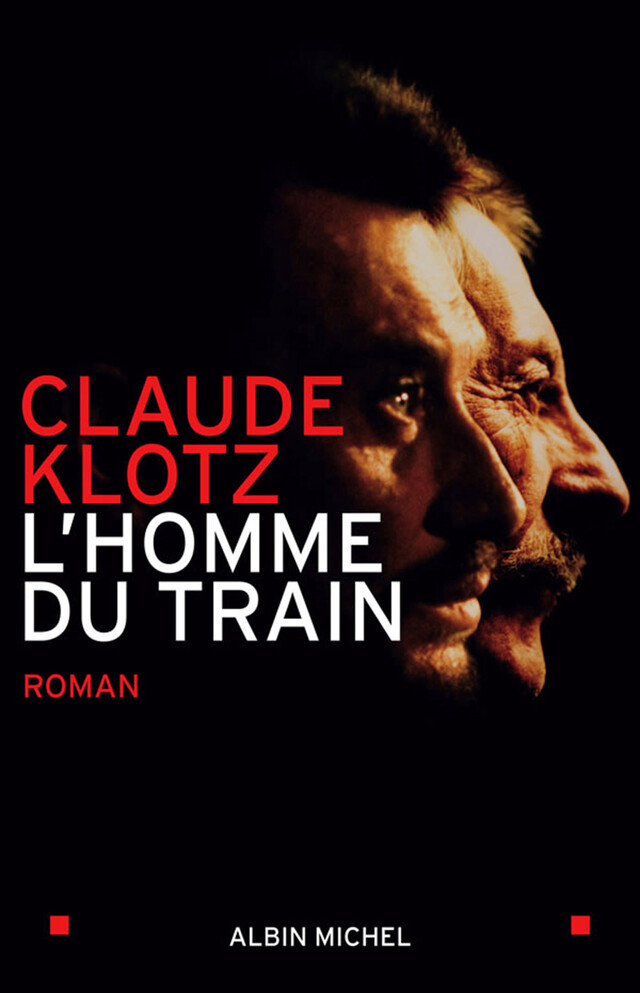 L'Homme du train - Claude Klotz - Albin Michel