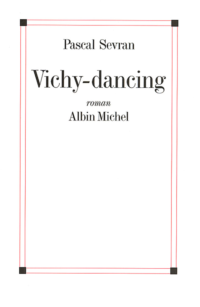 Vichy-dancing - Pascal Sevran - Albin Michel