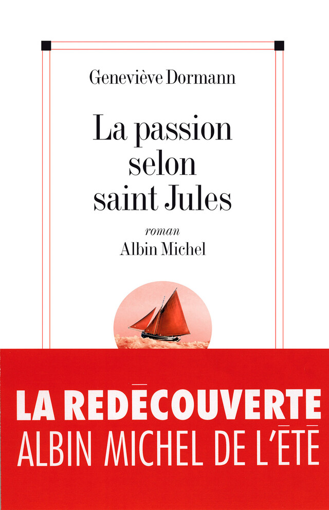La Passion selon saint Jules - Geneviève Dormann - Albin Michel