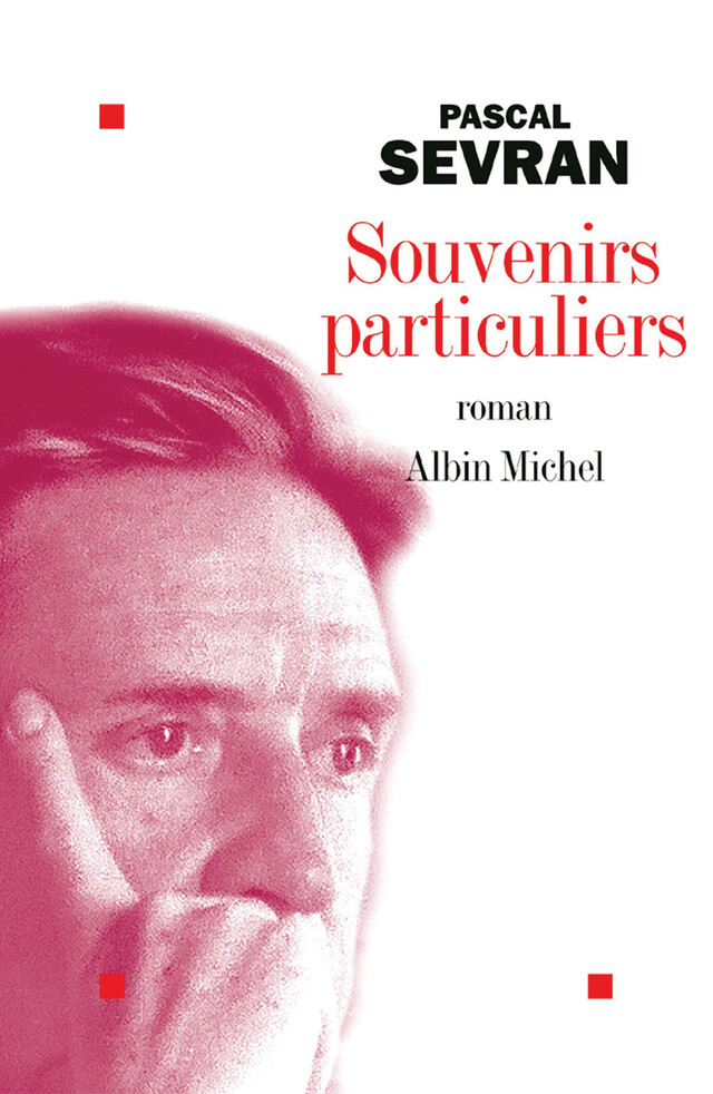 Souvenirs particuliers - Pascal Sevran - Albin Michel