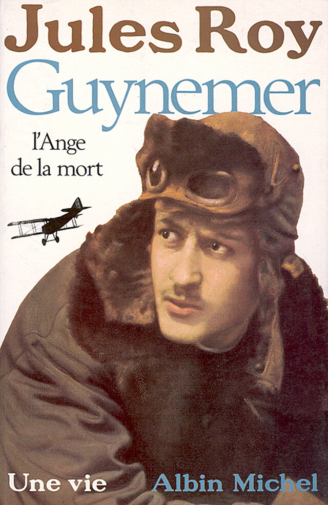 Guynemer, l'ange de la mort - Jules Roy - Albin Michel