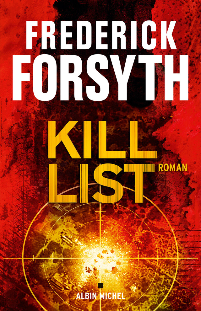 Kill list - Frédérick Forsyth - Albin Michel