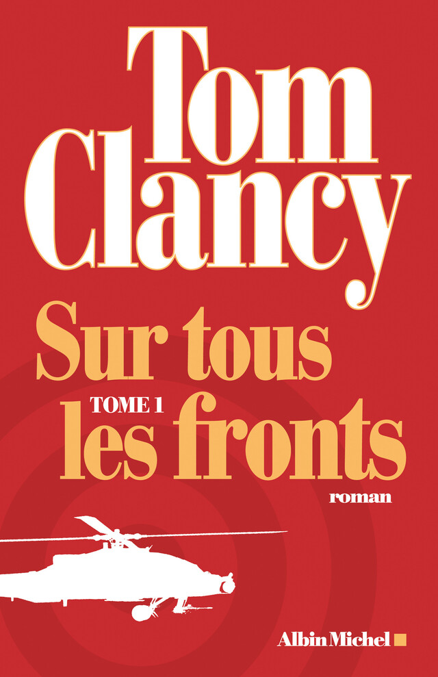 Sur tous les fronts - tome 1 - Tom Clancy - Albin Michel