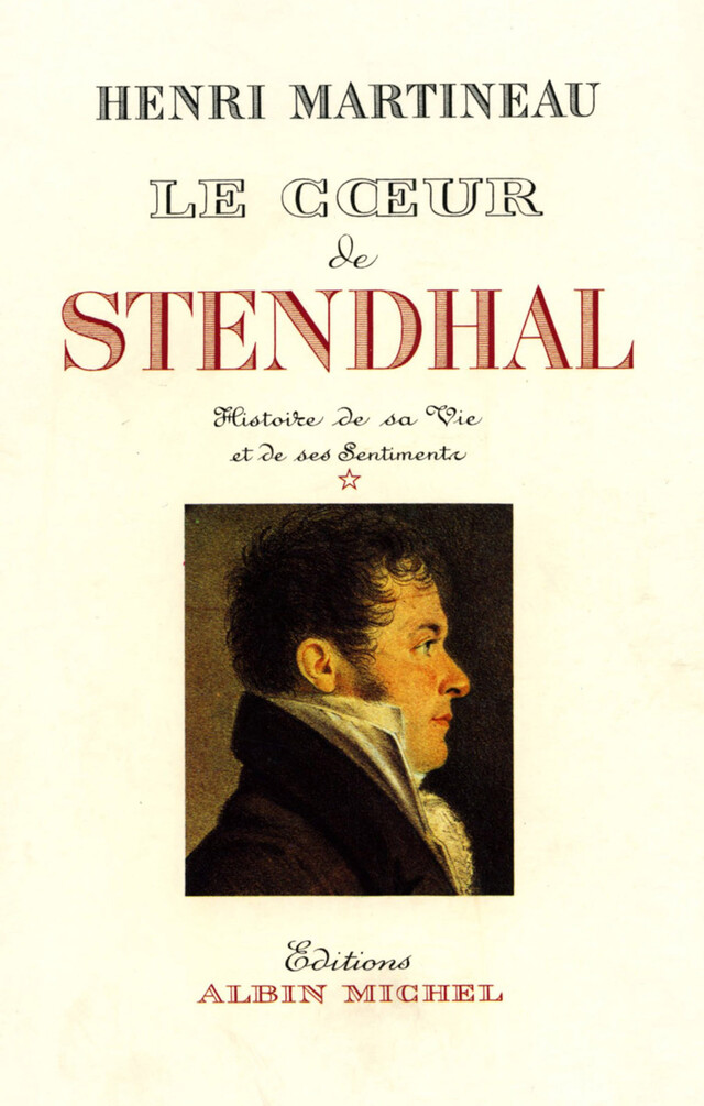 Le Coeur de Stendhal - tome 1 - Henri Martineau - Albin Michel