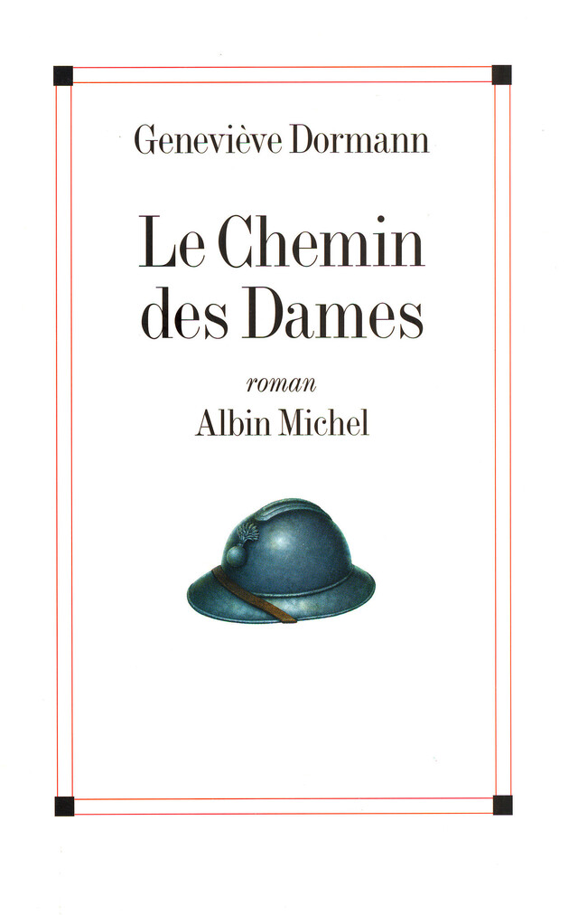 Le Chemin des Dames - Geneviève Dormann - Albin Michel