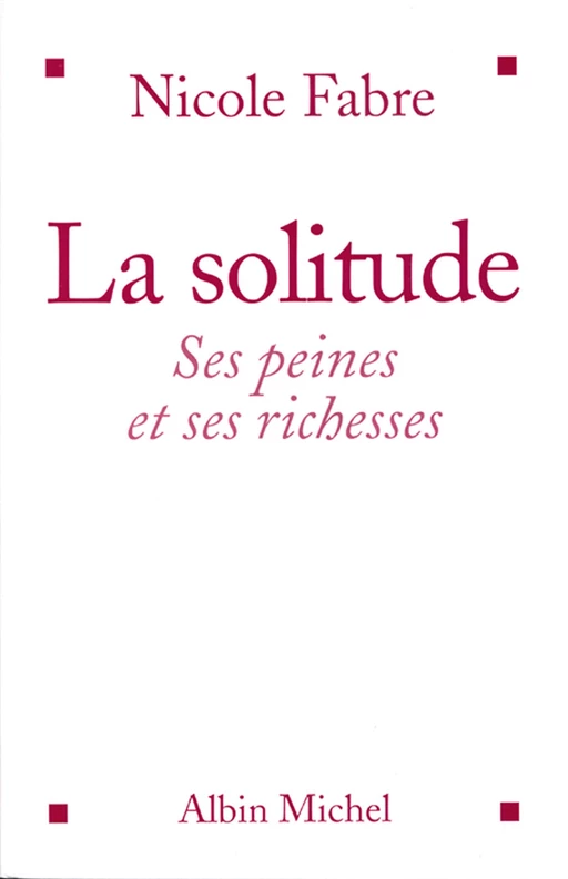 La Solitude - Nicole Fabre - Albin Michel