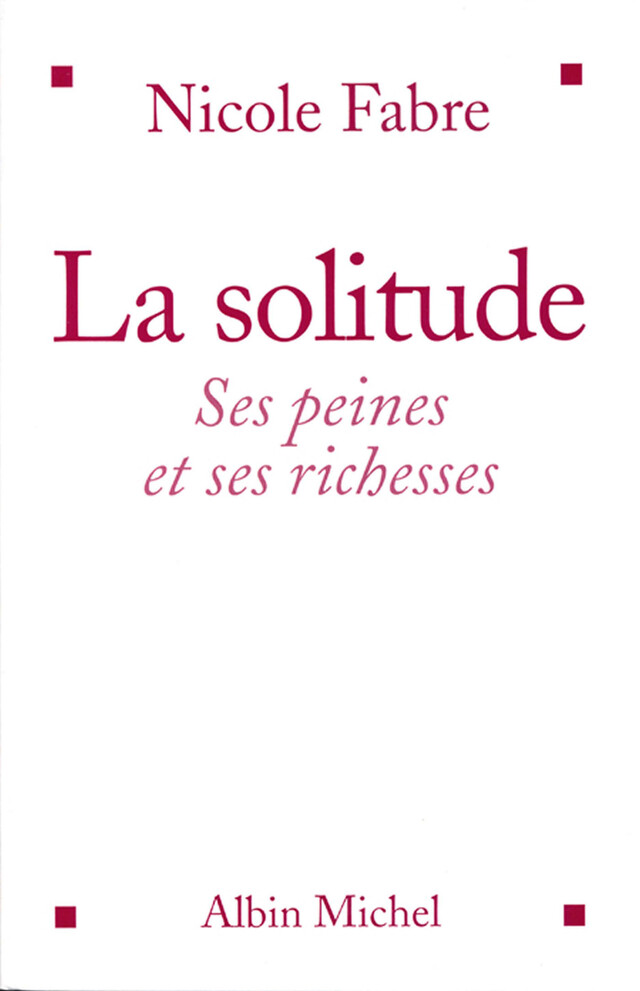 La Solitude - Nicole Fabre - Albin Michel