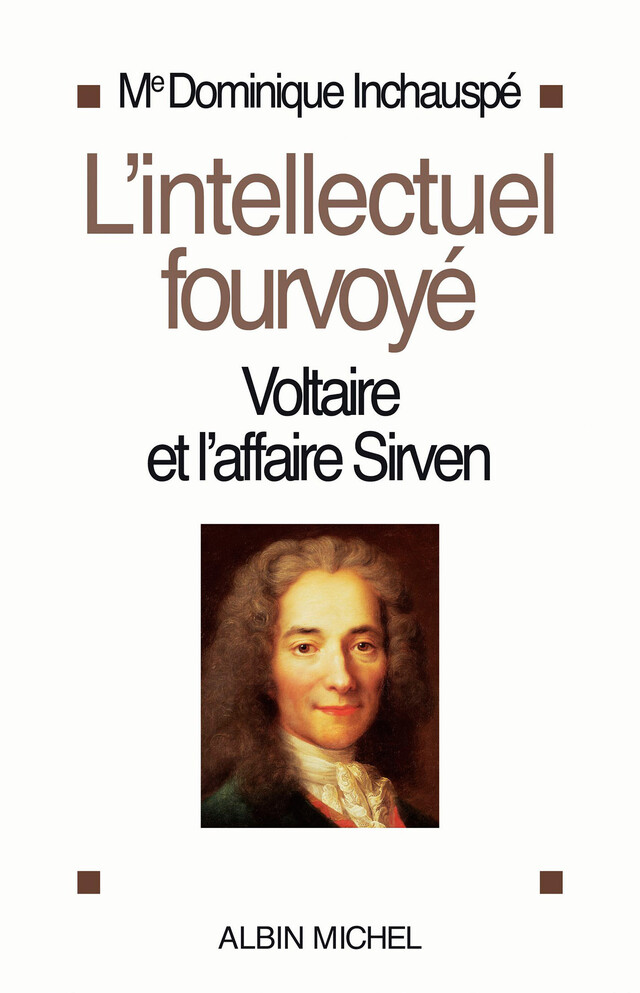 L'Intellectuel fourvoyé - Dominique Inchauspé - Albin Michel