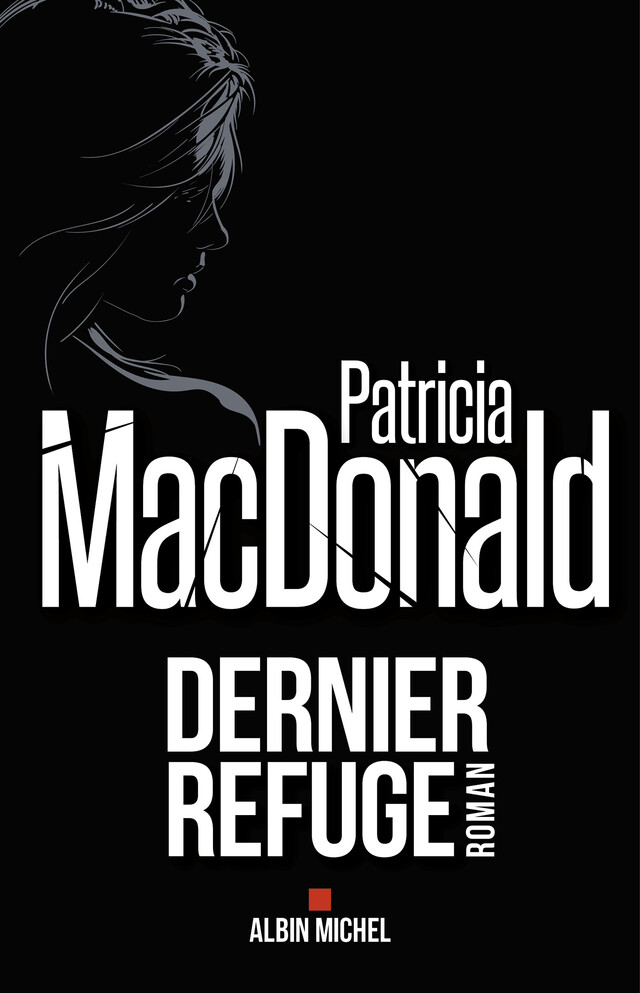 Dernier Refuge - Patricia Macdonald - Albin Michel