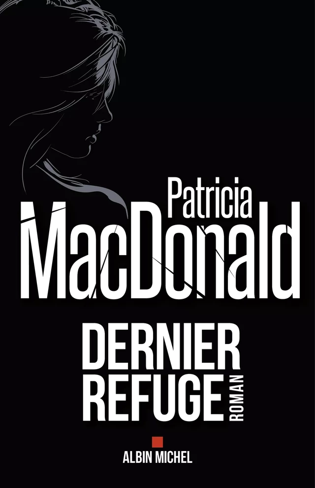 Dernier Refuge - Patricia Macdonald - Albin Michel