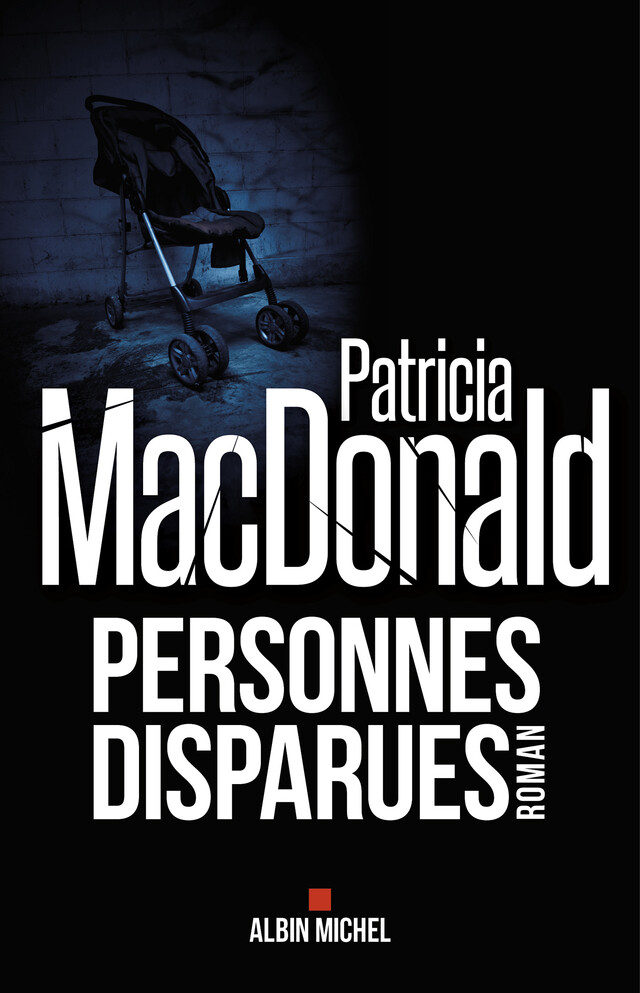 Personnes disparues - Patricia Macdonald - Albin Michel