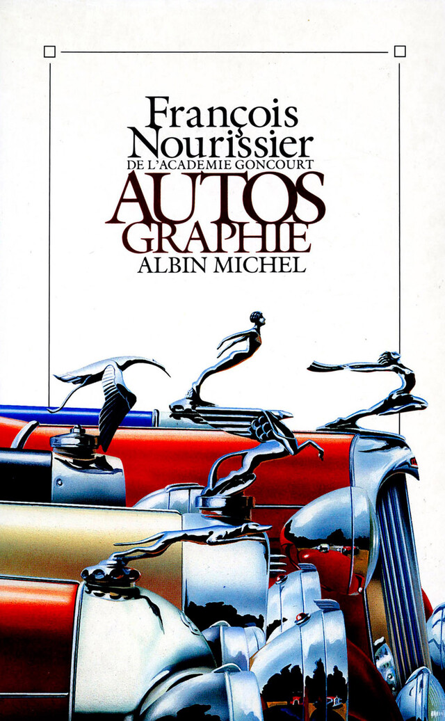 Autos Graphie - François Nourissier - Albin Michel