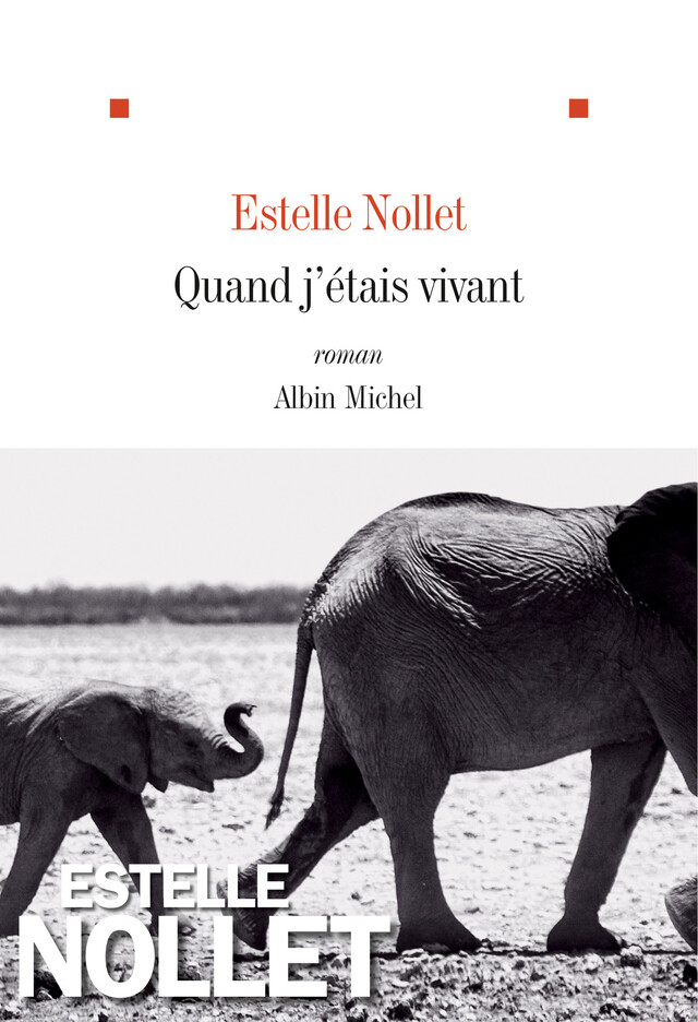 Quand j'étais vivant - Estelle Nollet - Albin Michel
