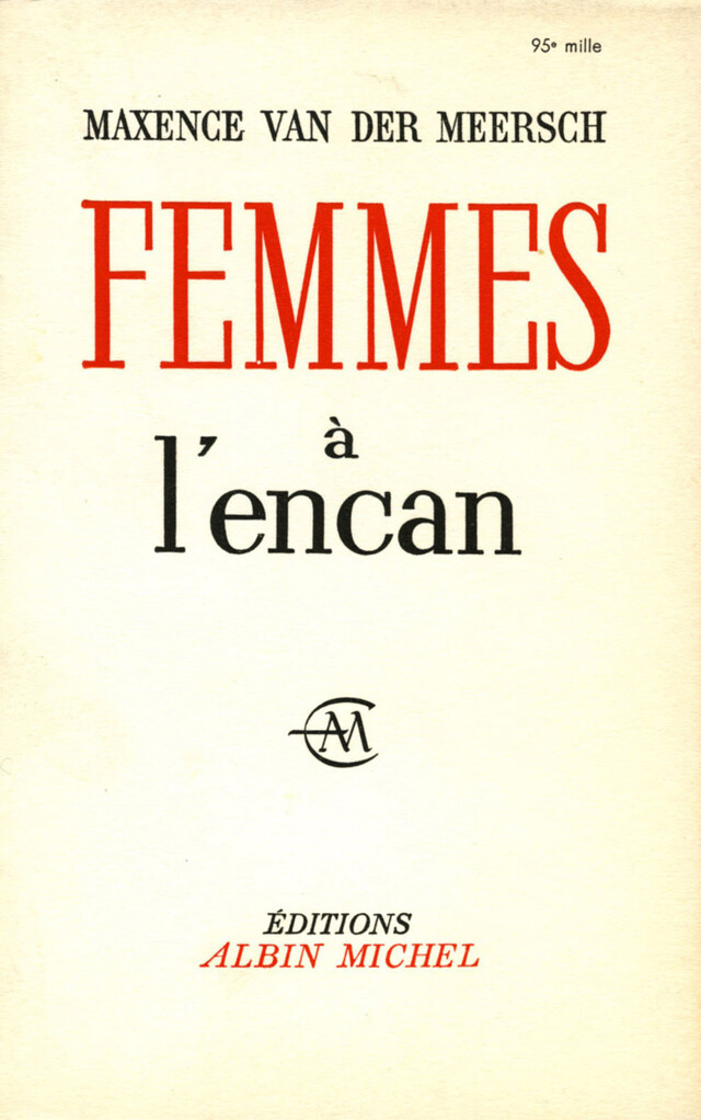 Femmes a l'encan - Maxence Van Der Meersch - Albin Michel