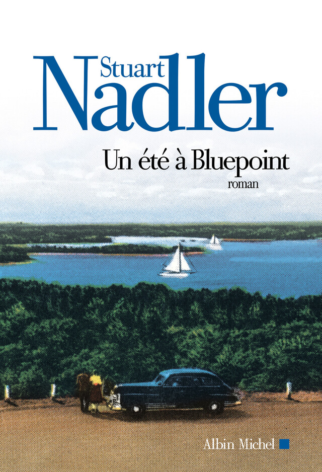 Un été à Bluepoint - Stuart Nadler - Albin Michel