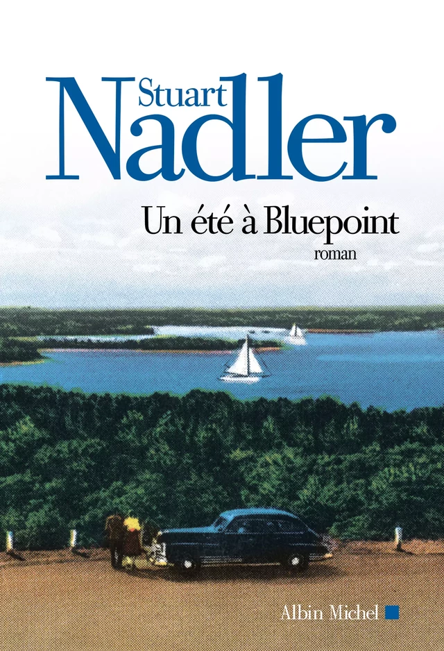Un été à Bluepoint - Stuart Nadler - Albin Michel