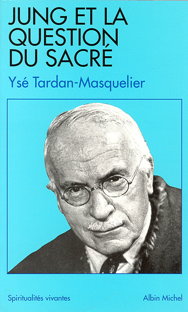 Jung et la question du sacré - Ysé Tardan-Masquelier - Albin Michel
