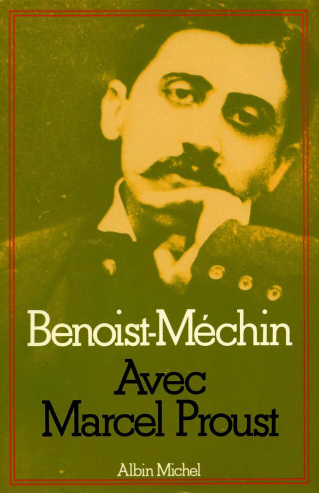 Avec Marcel Proust - Jacques Benoist-Méchin - Albin Michel