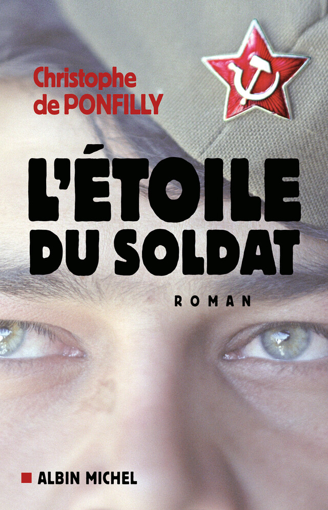 L'Etoile du soldat - Christophe de Ponfilly - Albin Michel