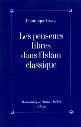 Les Penseurs libres dans l'Islam classique
