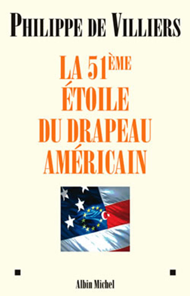 La 51e étoile du drapeau américain - Philippe de Villiers - Albin Michel
