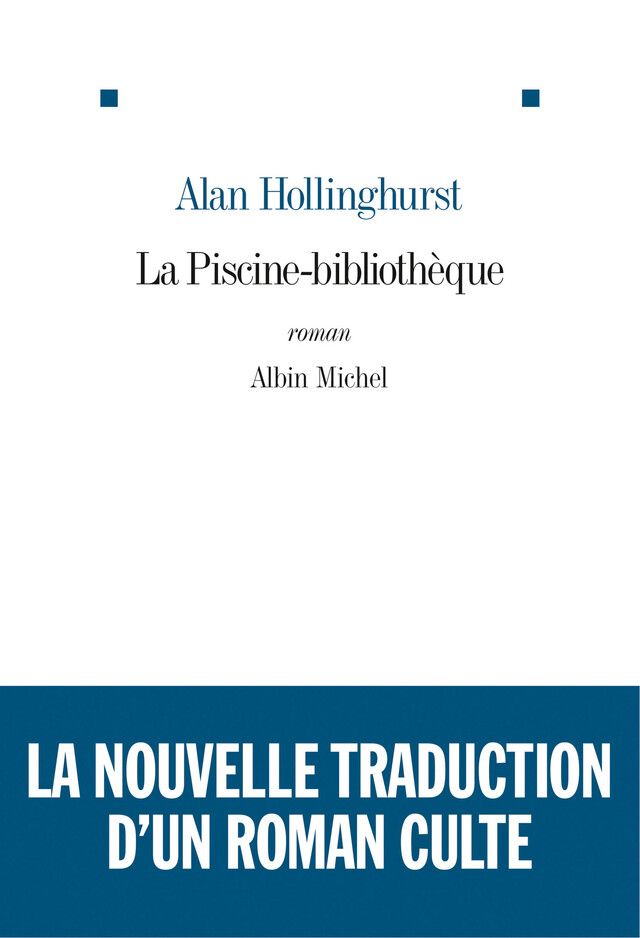 La Piscine-bibliothèque - Alan Hollinghurst - Albin Michel