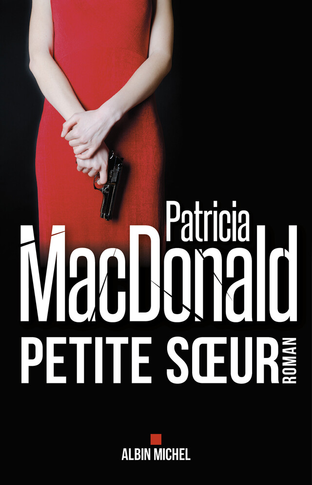 Petite Sœur - Patricia Macdonald - Albin Michel
