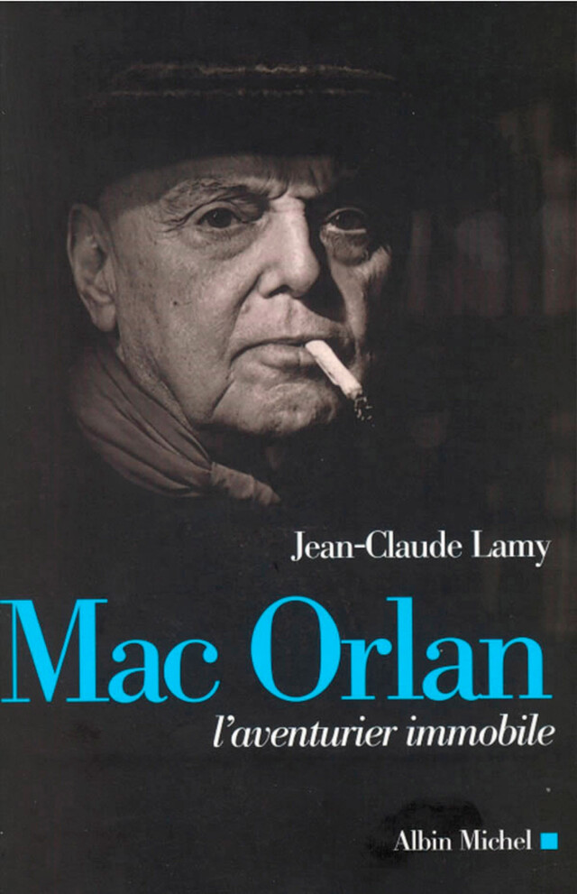 Mac Orlan - Jean-Claude Lamy - Albin Michel