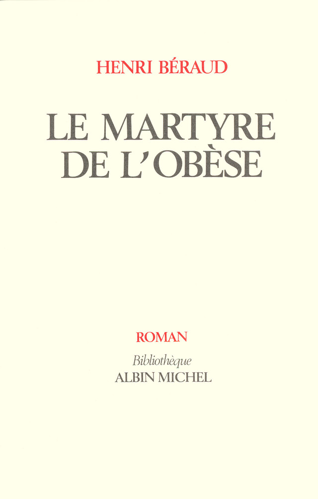 Le Martyre de l'obèse - Henri Béraud - Albin Michel