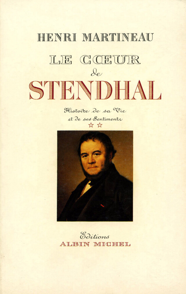 Le Cœur de Stendhal - tome 2 - Henri Martineau - Albin Michel