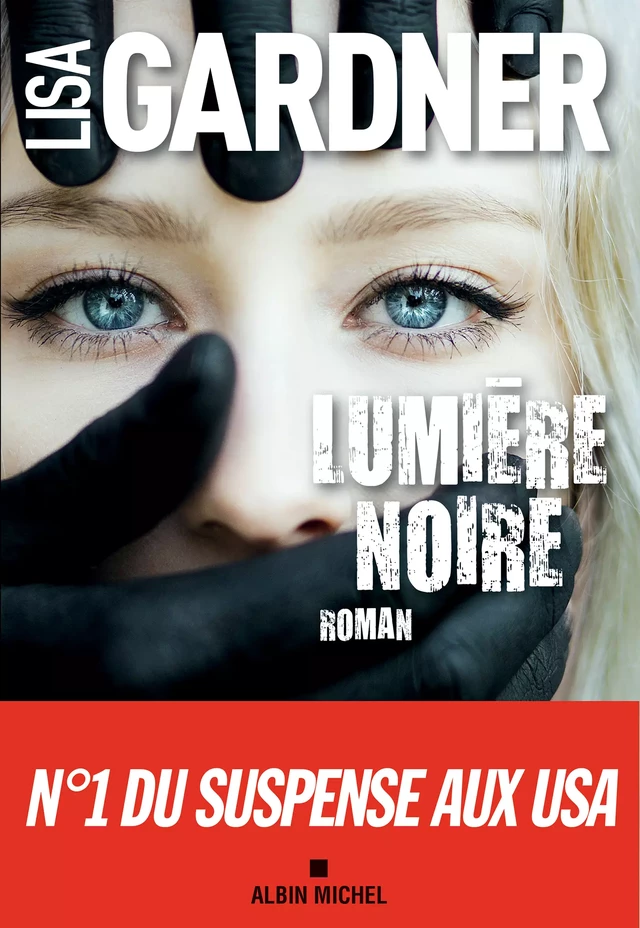 Lumière noire - Lisa Gardner - Albin Michel