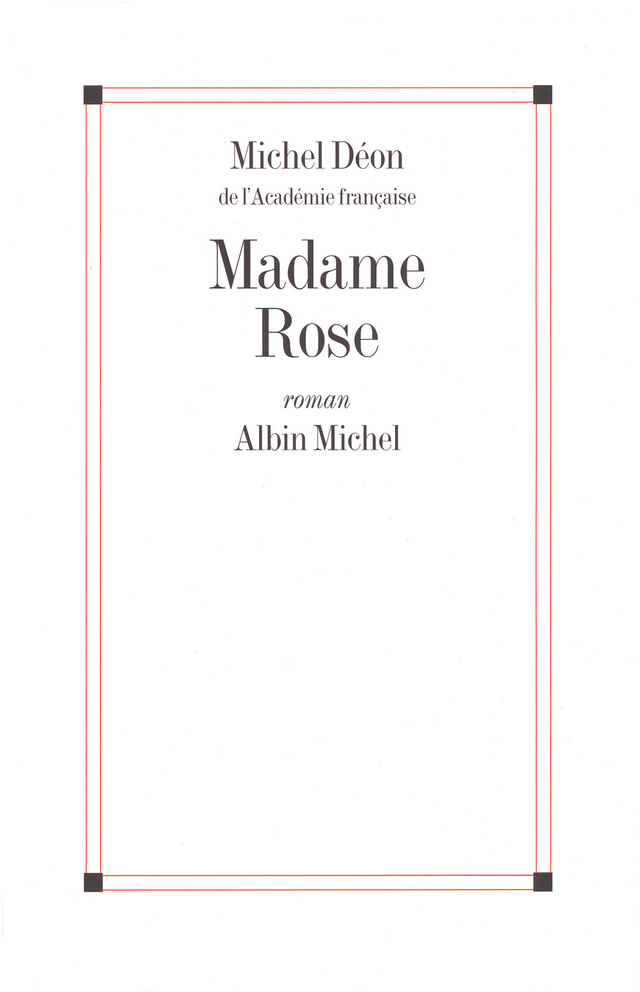 Madame Rose - Michel Déon - Albin Michel