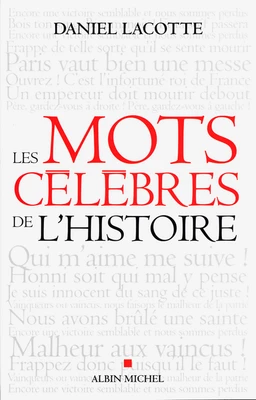 Les Mots célèbres de l'Histoire