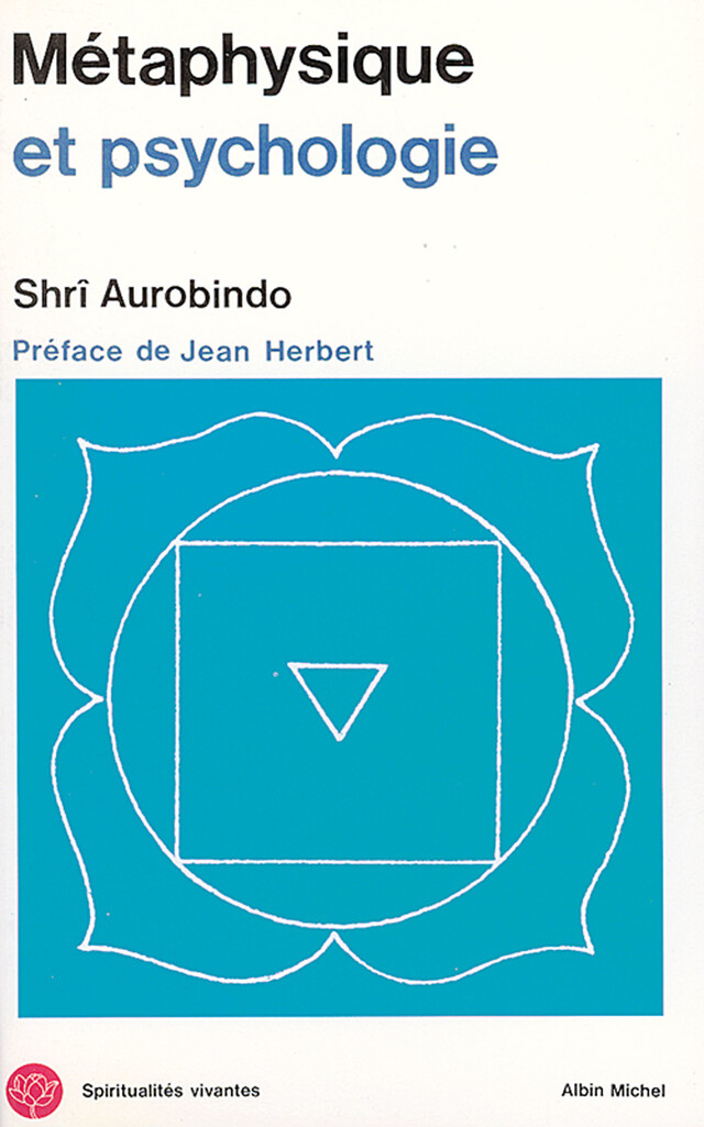 Métaphysique et Psychologie - Shri Aurobindo - Albin Michel