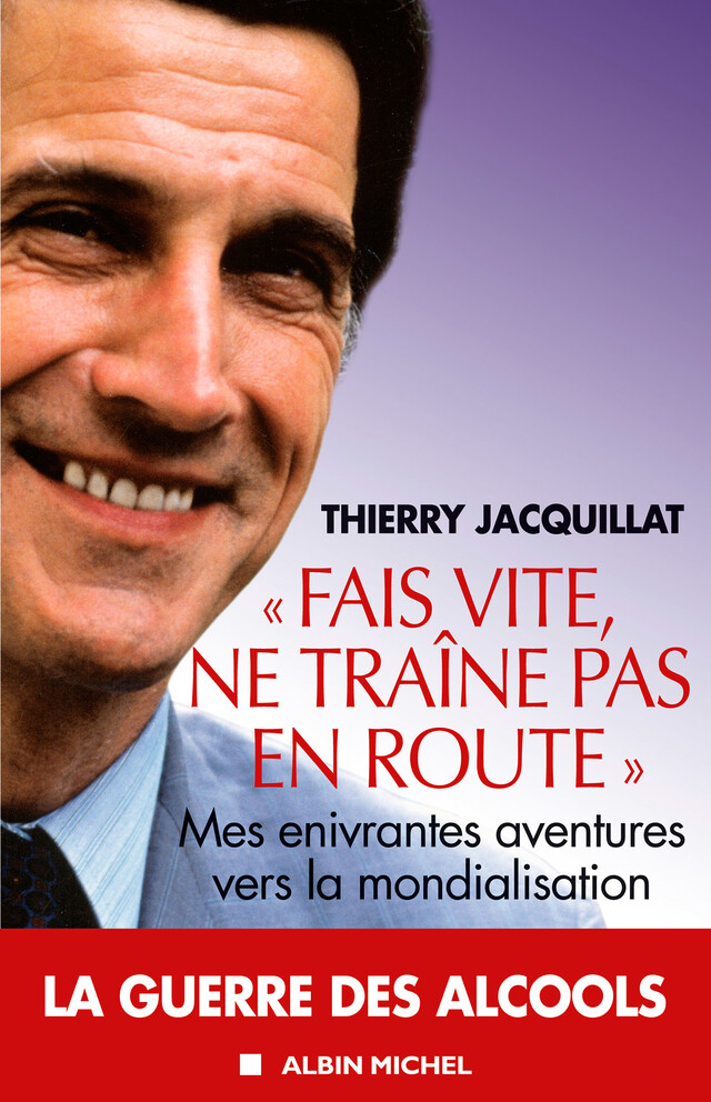"Fais vite ne traîne pas en route" - Thierry Jacquillat - Albin Michel