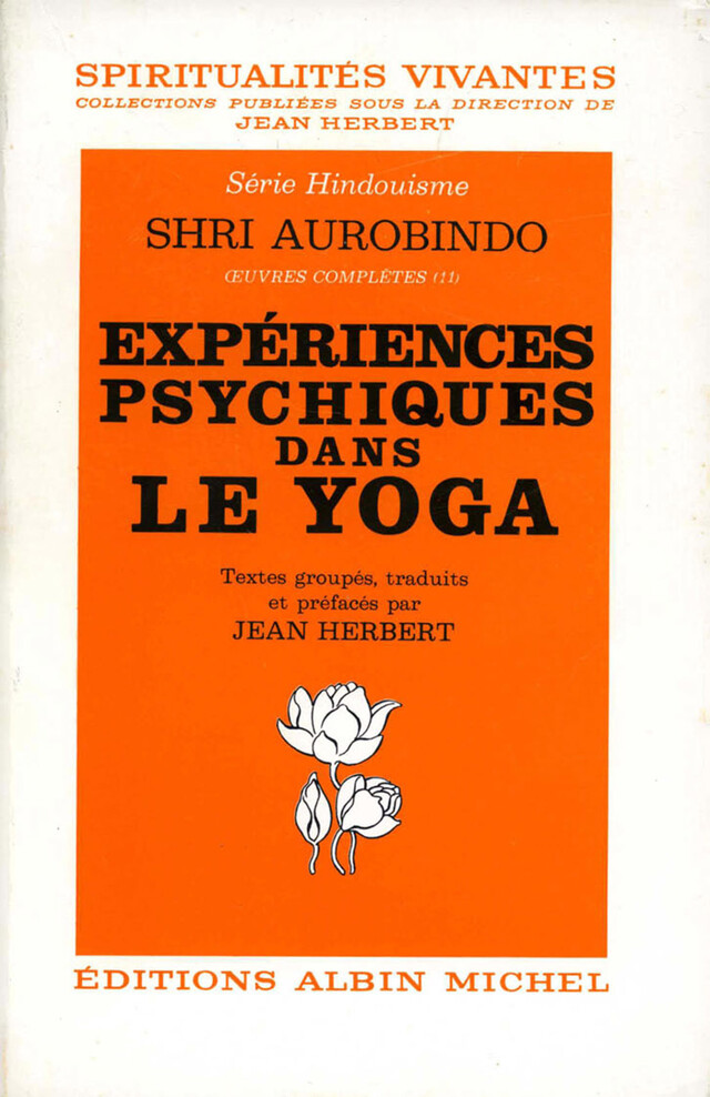 Expériences psychiques dans le yoga - Shri Aurobindo - Albin Michel