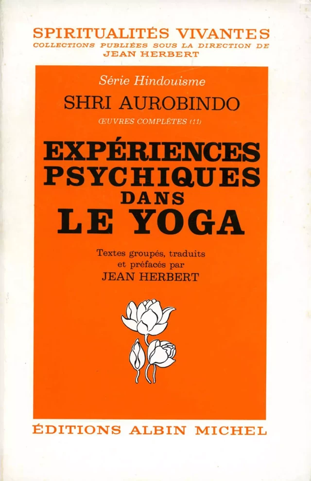 Expériences psychiques dans le yoga - Shri Aurobindo - Albin Michel