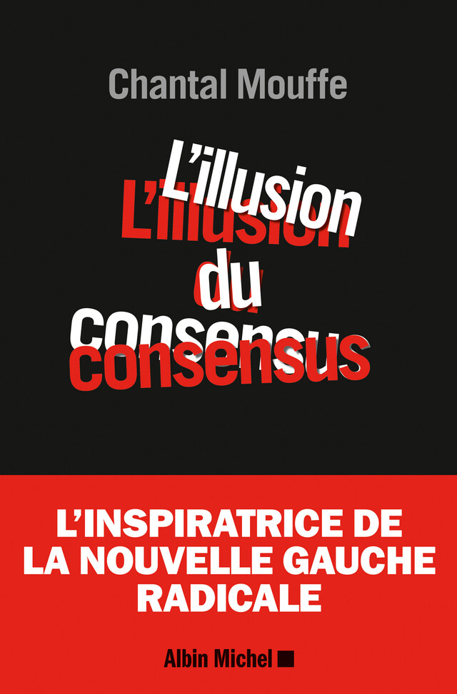 L'Illusion du consensus - Chantal Mouffe - Albin Michel