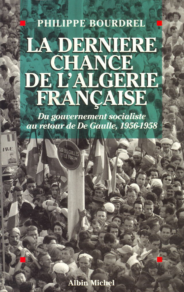 La Dernière Chance de l'Algérie française - Philippe Bourdrel - Albin Michel